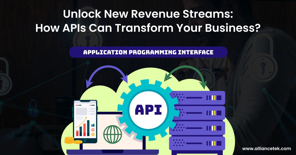 Unlock New Revenue Streams: How APIs Can Transform Your Business?